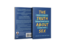 The Truth About Sex: Real Stories from Teen Guys Like You (Book)